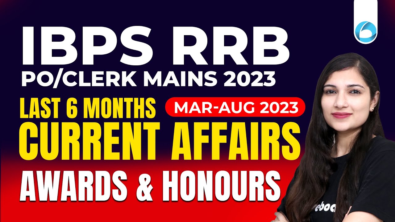IBPS RRB PO/Clerk Mains 6 Months Current Affairs | Mar-Aug 2023 ...