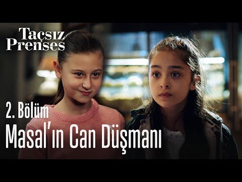 Masal'ın can düşmanı - Taçsız Prenses 2. Bölüm