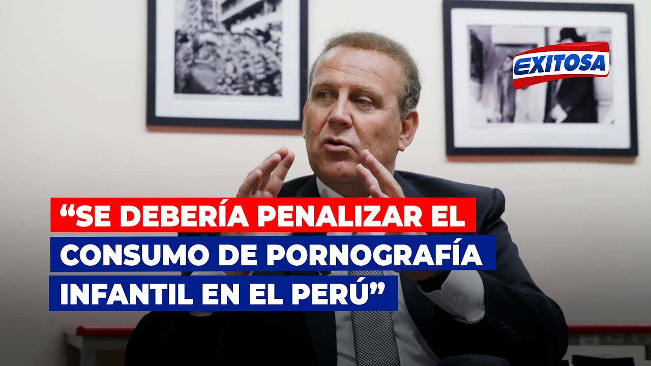 🔴🔵Alberto Tejada: Se debería penalizar el consumo de pornografía infantil en el Perú