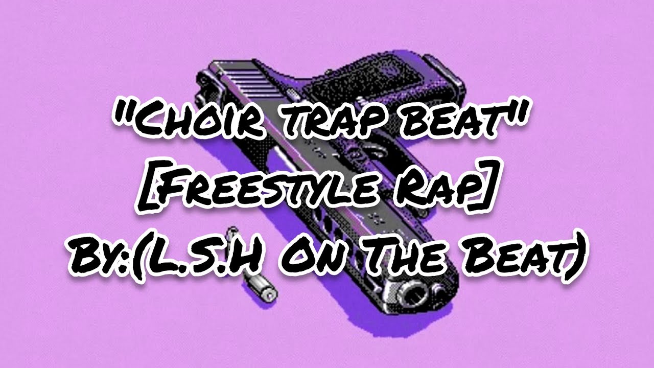 [Free] Freestyle Rap "Choir Trap Beat" instrumental By(L.S.H On The