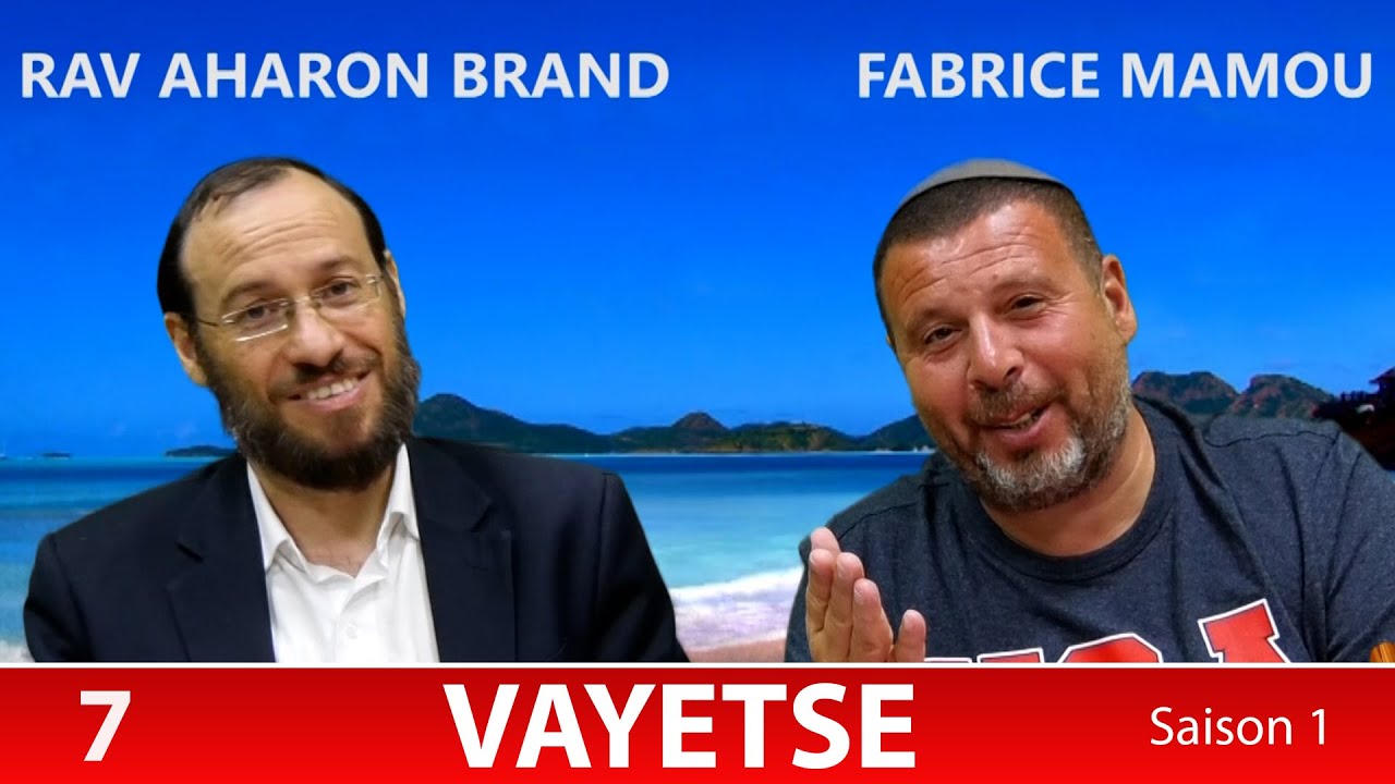 Sefer Berechit : PARACHAT VAYETSE (7) avec le duo Rav Brand et Fabrice