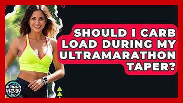 Should I Carb Load During My Ultramarathon Taper? - Running Beyond Limits