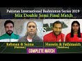 Rehman &amp; Saima vs Zayan &amp; Fathimath | Pakistan International Badminton Series 2019