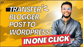 Blogger to WordPress Transfer in one Click | How to Transfer Blogger to WordPress | Waseem Shaikh