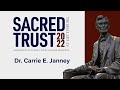 Sacred Trust Talks 2022 | Dr. Carrie E. Janney