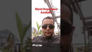 Myrat we Alty Duşemowlara azatlyk!