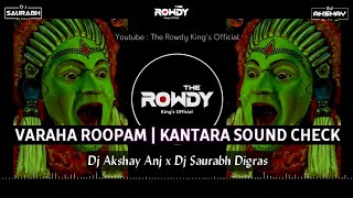 Varaha Roopam | Kantara | Sound Check | Dj AKshay ANJ Saurabh Digras