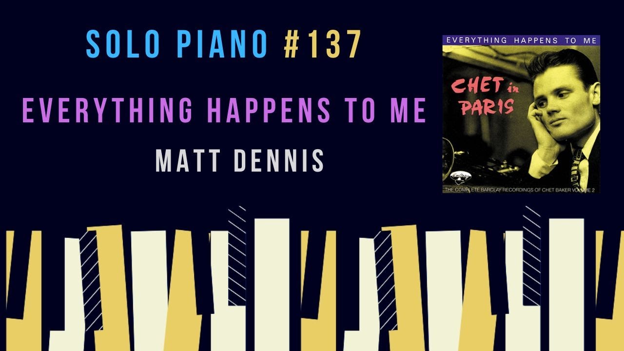 Solo Piano#137】Everything Happens To Me by Matt Dennis(Cover 