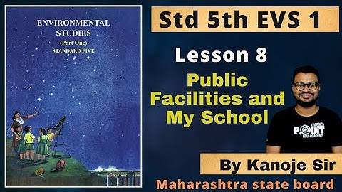 Lesson 8  Public Facilities and My School,  Evs 1, Student Point Academy, Maharashtra Board