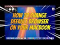 How To Change Default Browser On Your MacBook