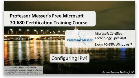Configuring IPv4 in Windows 7 - Microsoft 70-680: 4.2