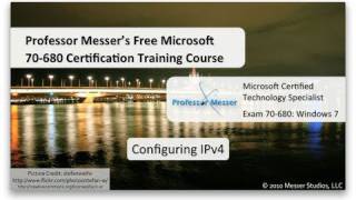 Configuring IPv4 in Windows 7 - Microsoft 70-680: 4.2