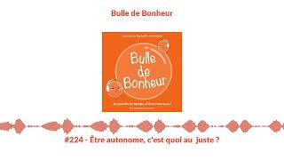 #224 - Être autonome, c'est quoi au juste ?