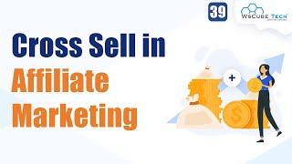 CrossSell in Affiliate Marketing & How to Take Advantage