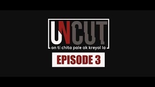 UNCUT Episode 3 : The Album