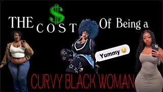 THE COST OF BEING A CURVY BLACK WOMAN | VIDEO ESSAY 