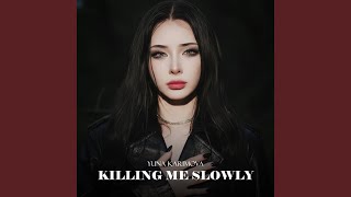 Killing Me Slowly