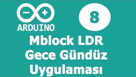 #Mblock ile Ldr Gece Gündüz Uygulaması