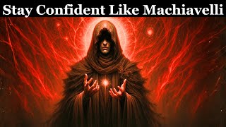 How To Stay Calm, Confident, and Unbothered While Everyone Else Panics — Machiavelli’s Way