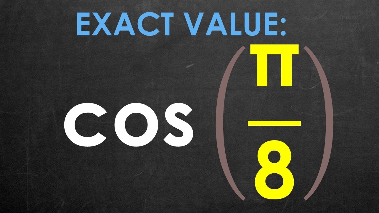 Exact Value Of Cosine pi 8 YouTube Exact Value Of Cosine pi 8 YouTube