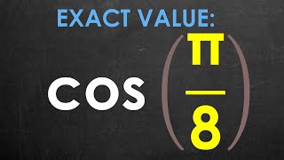 Exact Value of Cosine (pi/8)