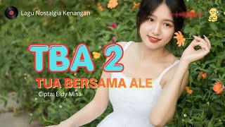 Tua Bersama Ale 2  Lagu Slow Romantis Terbaru2026