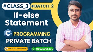 Class - 03 [If-else statement] || C++ Private Batch - 2 || Code with Redoy