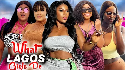 What Lagos Girls Do (Complete Season)- 2024 Latest Nigerian Nollywood Movie
