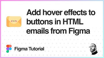 Figma Tutorial: Add hover effects to buttons in HTML emails from Figma