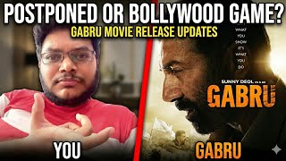 GABRU TEASER RELEASE DATE TIME | GABRU POSTPONED? | SUNNY DEOL | GABRU IN PROBLEM BOLLYWOOD का GAME?