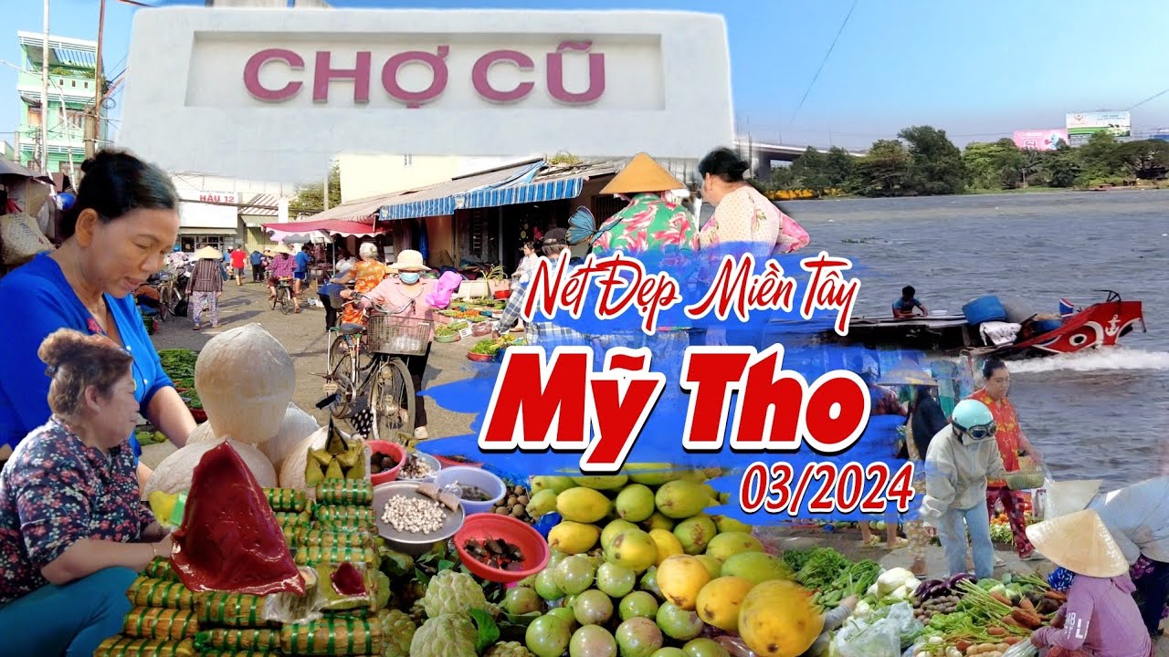 Về Chợ Cũ Mỹ Tho Tiền Giang bên dòng sông Tiền Thơ Mộng từ thời Thập Niên 90 Nét Đẹp Miền Tây