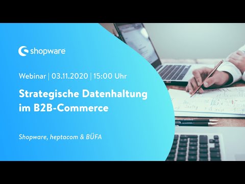 Strategische Datenhaltung im B2B-Commerce am Beispiel von BÜFA Chemikalien (Shopware Webinar)