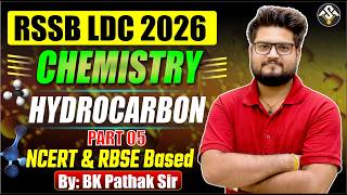 RSSB LDC 2026 Chemistry | Hydrocarbon Explained Part 05 | NCERT Based | By BK Pathak Sir
