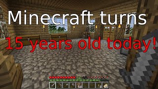 Minecraft turns 15 years old today!