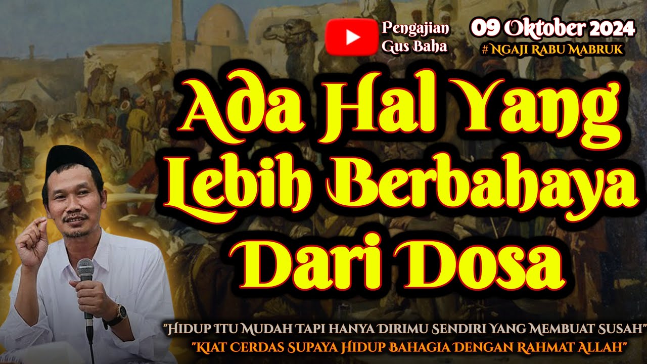 Hal Yang Lebih Bahaya Dari Dosa | Gus Baha Terbaru