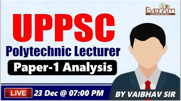 UPPSC POLYTECHNIC LECTURER PAPER - 1 ANALYSIS || BY VAIBHAV SIR || AT 7 : 00 PM #civil_engineering