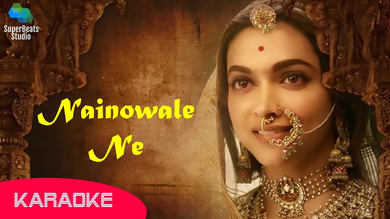 Nainowale Ne Karaoke | Padmaavat | Deepika Padukone | Shahid Kapoor | Ranveer Singh | Neeti Mohan