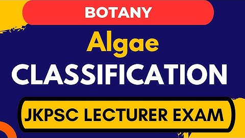 L43 | Classification of algae |Botany |#JKPSCBotanylecturerexam2025