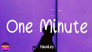 Hauskey  feat. Hope Tala - One Minute (Lyrics)