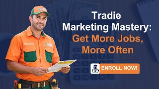 Tradie Marketing Mastery: Get More Jobs; More Often | Sustemy Online Course