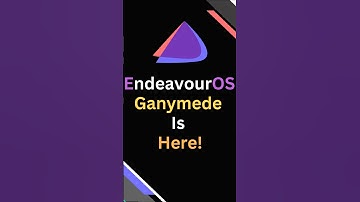 EndeavourOS Ganymede Is Here!