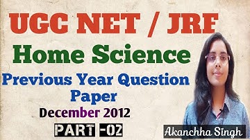 UGC NET/JRF | Home Science | Previous Year Question Part 02 Dec.2012 Paper 2| By Akanchha Singh