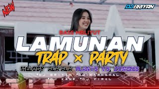 DJ LAMUNAN TRAP × PARTY MELODY ALA ALA PLANTS VS ZOMBIES BAS MBLIUT LURR❗❗