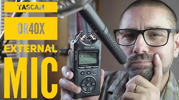 Tascam Dr-40x External Mic - BETTER VIDEOS