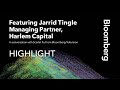 Bloomberg Cornell Tech Series: Jarrid Tingle, Managing Partner of Harlem Capital (Highlight)