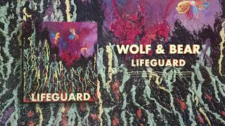 Video thumbnail of "Wolf & Bear - Lifeguard"
