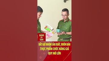 Bắt giữ nhóm sản xuất, buôn bán thực phẩm chức năng giả quy mô lớn #shorts