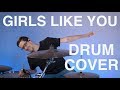 Girls Like You - Drum Cover - Maroon 5