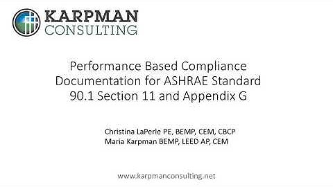 Performance Based Compliance Documentation for ASHRAE 90.1 Section 11 and Appendix G Webinar