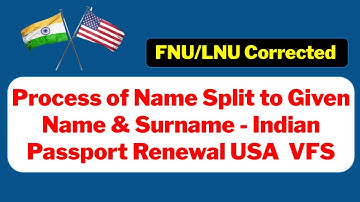 Process of Name Split into Given Name & Surname | Indian Passport Renewal in USA through VFS | Docs